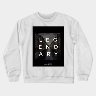 Legendary since 2000 Crewneck Sweatshirt